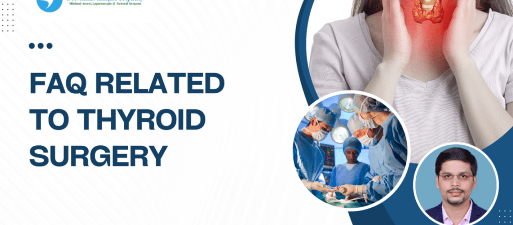 FAQ related to Thyroid Surgery | Best Laparoscopic Surgeon in HSR Layout | Dr. Manas Tripathy