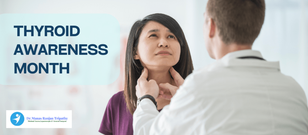 Thyroid Awareness Month | Laparoscopic Surgeon in Bangalore | Dr. Manas Tripathy.