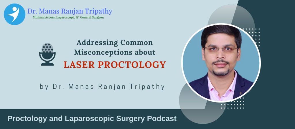 Common Misconceptions about Laser Proctology | Laser Proctologist in Bangalore | Dr. Manas Tripathy